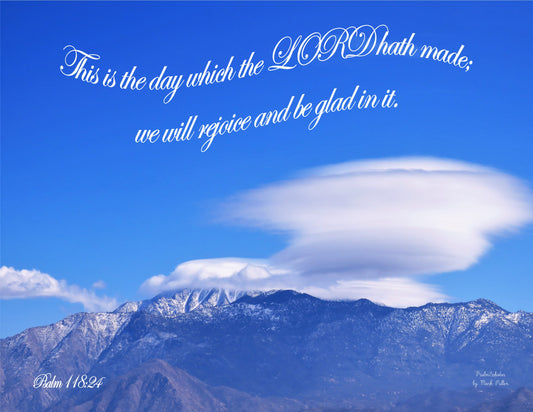 Photo Scripture Picture Mount San Jacinto Unique Clouds Blue Sky Psalm 118:24